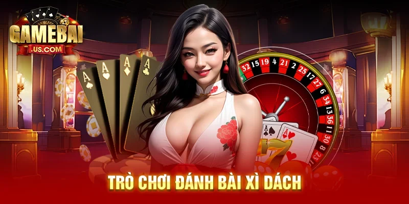Trò chơi đánh bài Xì Dách